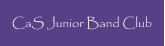 CaS Junior Band Club